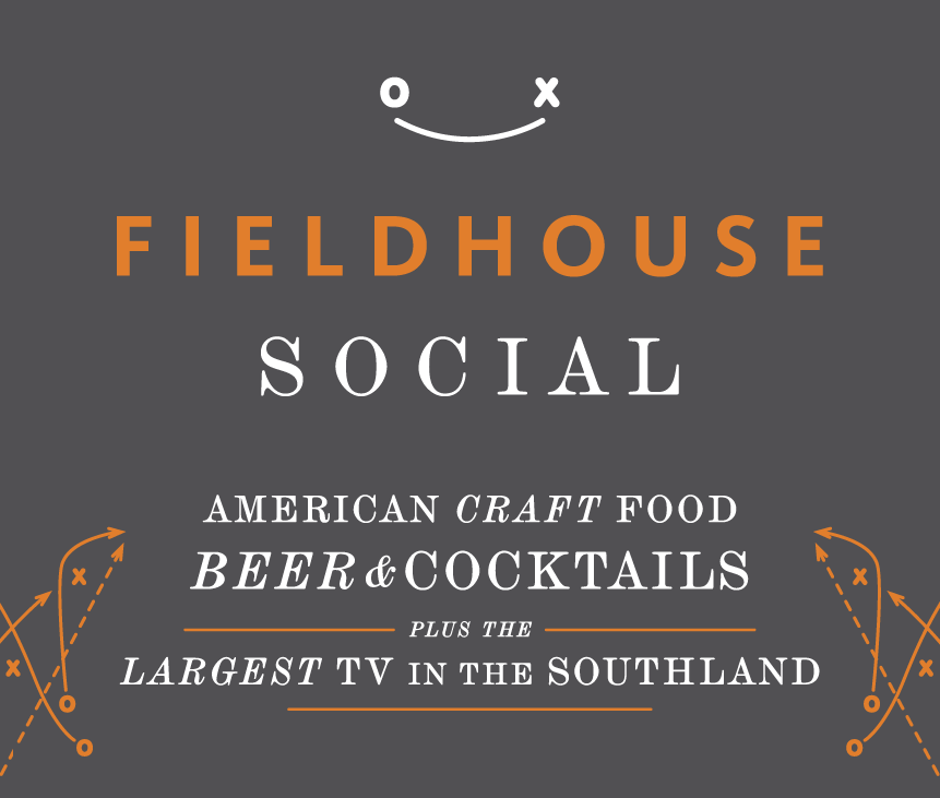 Fieldhouse Social American Craft Food Beer & Cocktails plus the Largest TV in the Southland